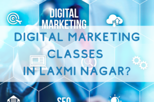 Digital Marketing in Laxmi Nagar